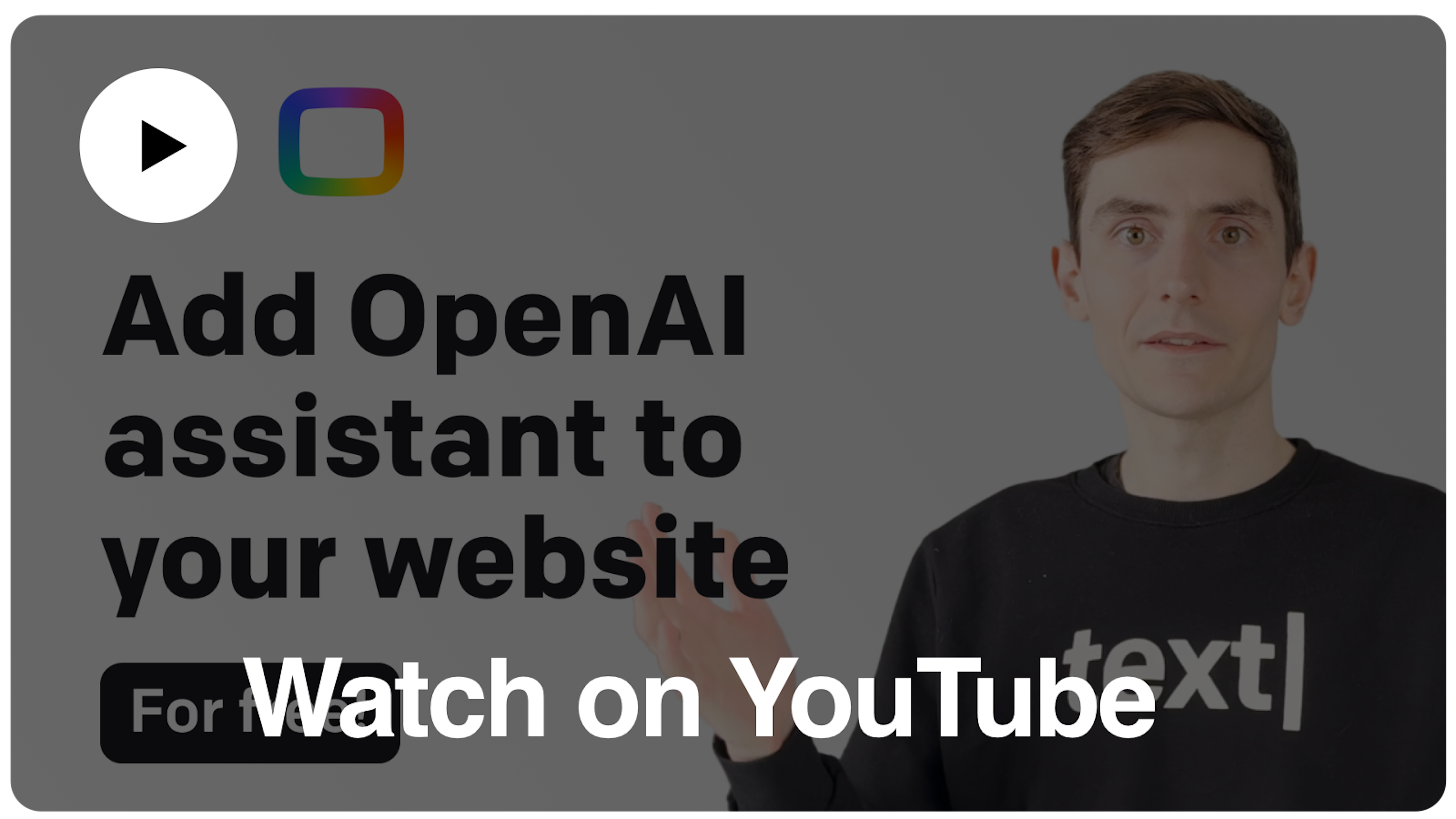 Video tutorial for adding OpenAI Assistants to your website